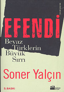 Efendi: Beyaz Türklerin Büyük Sırrı