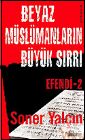 Efendi 2: Beyaz Müslümanların Büyük Sırrı