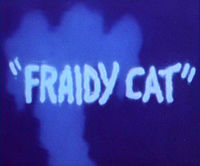 Fraidy Cat