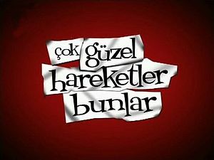 Çok Güzel Hareketler Bunlar