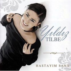 Hastayım Sana (Yıldız Tilbe albümü)